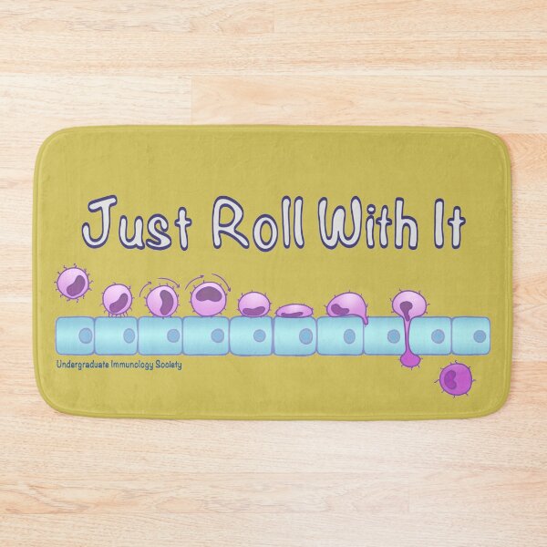 Item preview, Just Roll with It Neutrophils  designed and sold by UISredbubble.