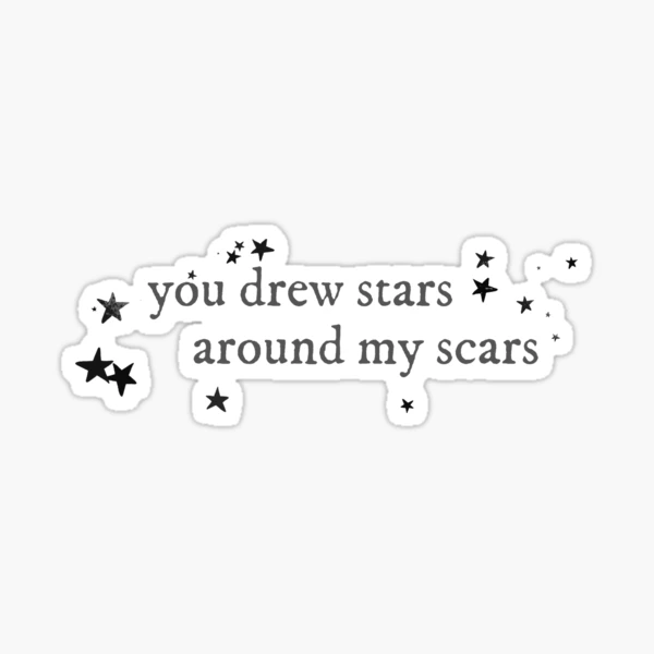 You drew stars around my scars Sticker for Sale by beckyhdesigns