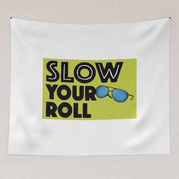 Item preview, Slow your roll sign designed and sold by Gawop.