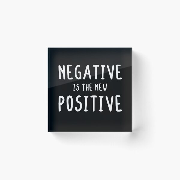 Item preview, Negative is the new Positive designed and sold by Callahans.