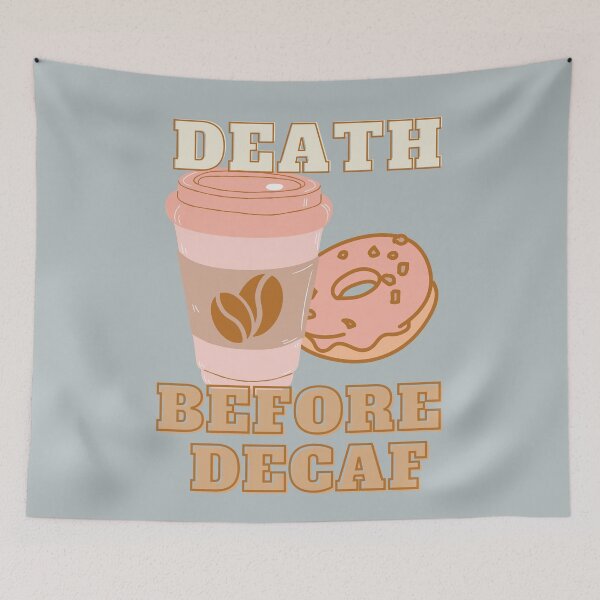Item preview, Death Before Decaf designed and sold by MF-Designsltd.