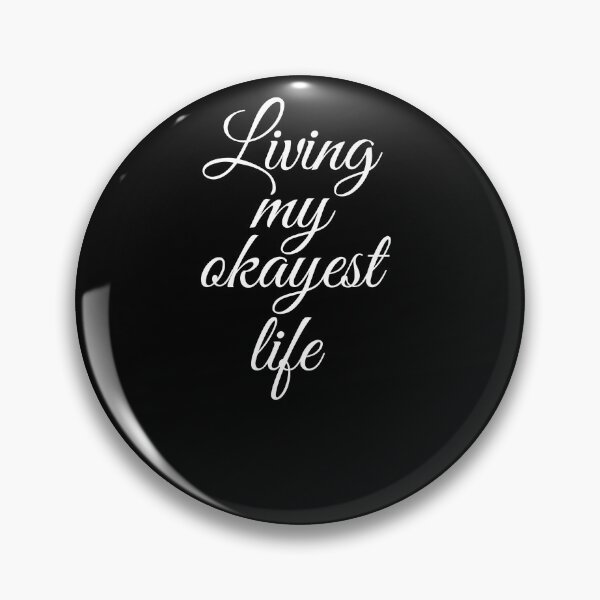 Item preview, Living my okayest life designed and sold by metin1331.