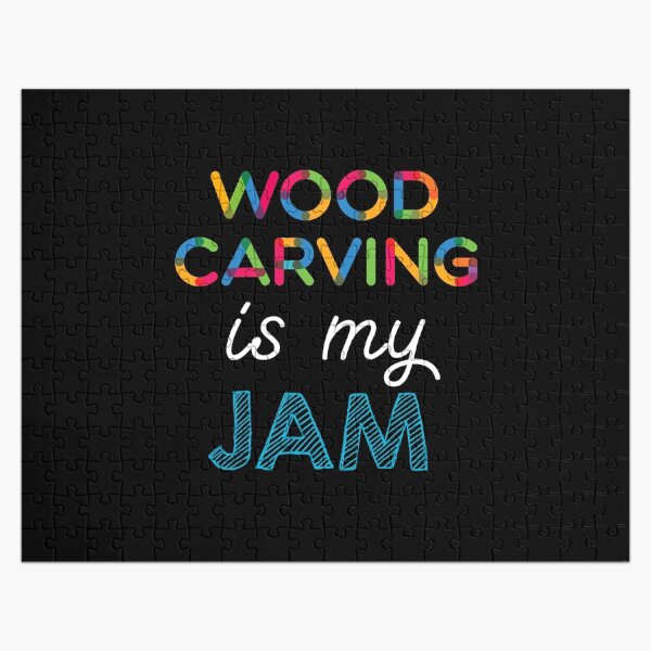 Wood Carving is my Jam. Funny Wood Carving Design Jigsaw Puzzle