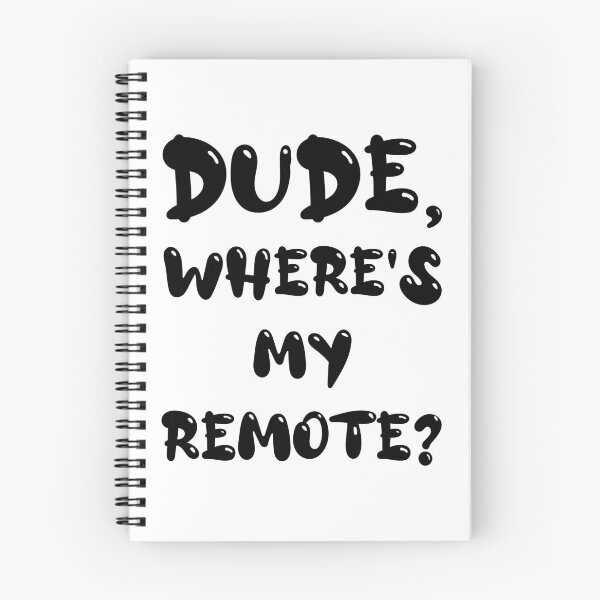 Item preview, Dude Where's My Remote Funny Phrase TV Watcher Television Humor designed and sold by BrokenUnicorn.