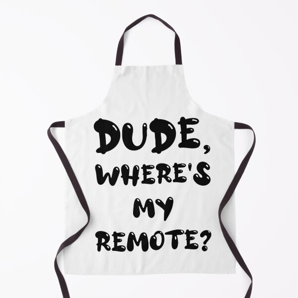 Item preview, Dude Where's My Remote Funny Phrase TV Watcher Television Humor designed and sold by BrokenUnicorn.