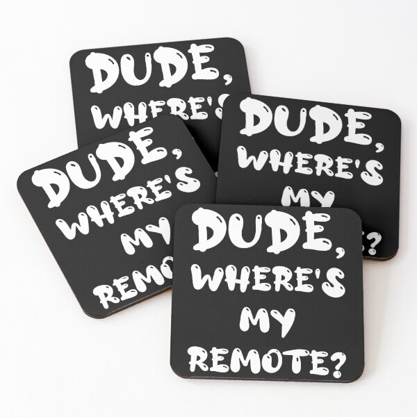 Item preview, Dude Where's My Remote Funny Phrase TV Watcher Television Humor Black Background designed and sold by BrokenUnicorn.