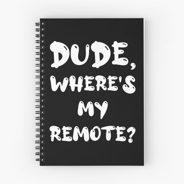 Item preview, Dude Where's My Remote Funny Phrase TV Watcher Television Humor Black Background designed and sold by BrokenUnicorn.
