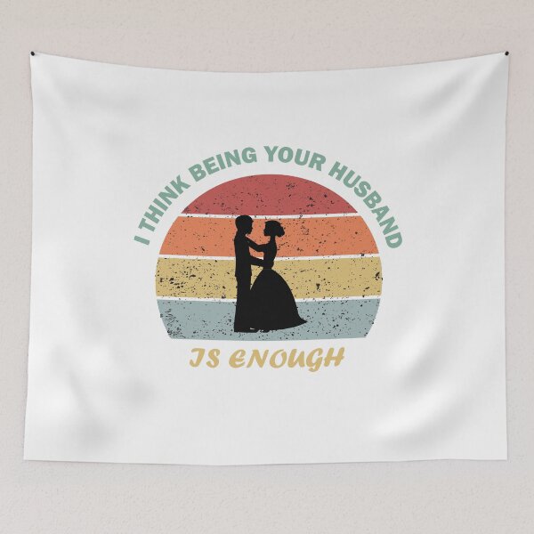 Item preview, I Think Being your Husband is Enough  Classic vintage designed and sold by CHAYBOBS.