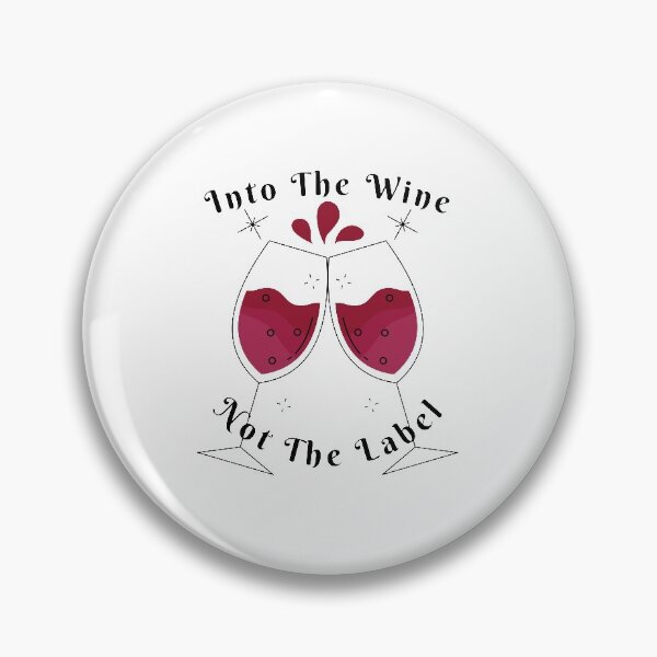 Item preview, Into The Wine Not The Label, Wine Glasses. designed and sold by PrettyAmazing.