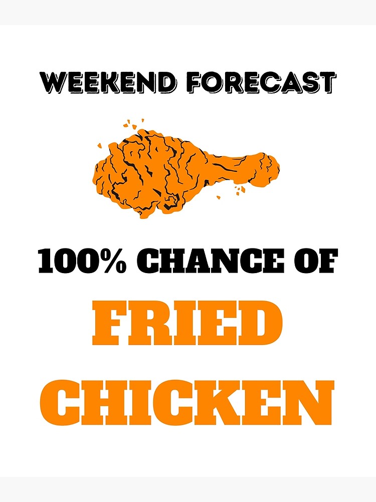 Discover Fried chicken weekend forecast white Premium Matte Vertical Poster