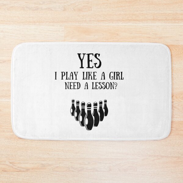 Item preview, Bowling: Yes I play like a girl, Need a lesson? designed and sold by TheGreenGoat.