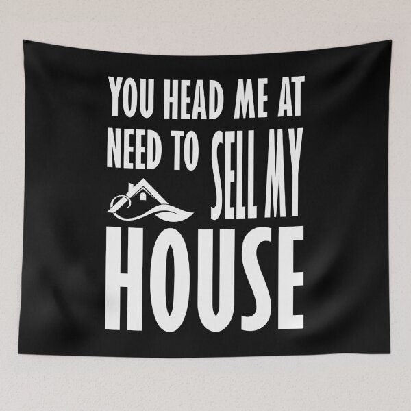 Item preview, You had me at need to sell my house designed and sold by likebakerdo.