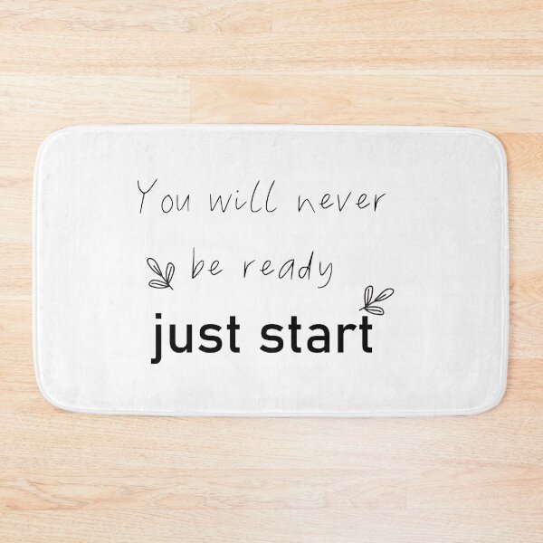 Item preview, YOU WILL NEVER BE READY JUST START  designed and sold by RababE.