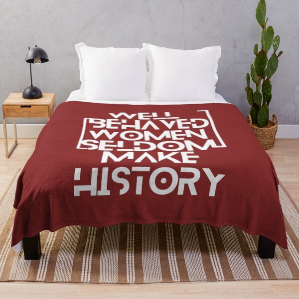 Item preview, Well behaved women seldom make history | Well behaved women rarely make history designed and sold by PurpleAcademy.