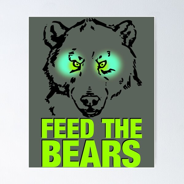 don-t-feed-the-bears-poster-for-sale-by-americancheez-redbubble for Don T Feed The Bears Sign Printable Free Don't Feed the Bears