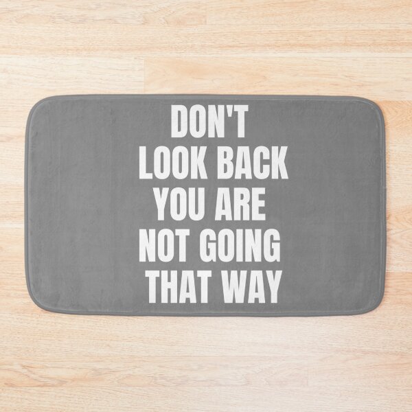 Item preview, Dont Look Back You Are Not Going That Way | White designed and sold by KarolinaPaz.