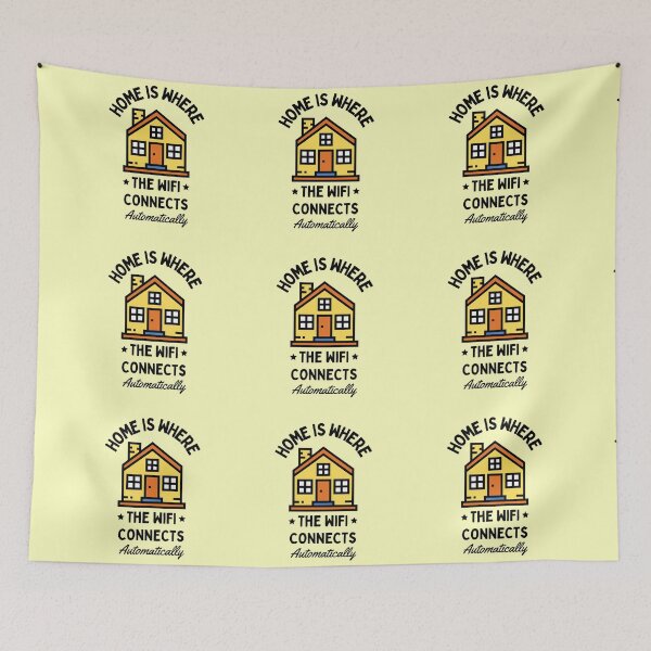 Item preview, Home is where the WIFI connects automatically  designed and sold by being trendy.