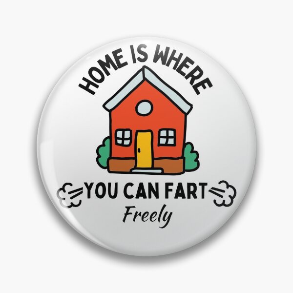 Item preview, Home is where you can fart freely designed and sold by being trendy.