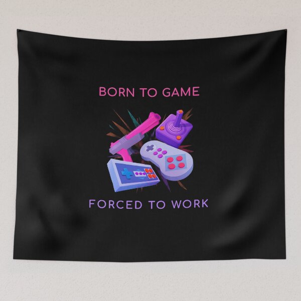 Item preview, Born to game forced to work gamer designed and sold by JustSaiyan1.