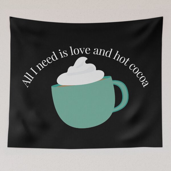 Item preview, All i need is love and hot cocoa designed and sold by GAR5.
