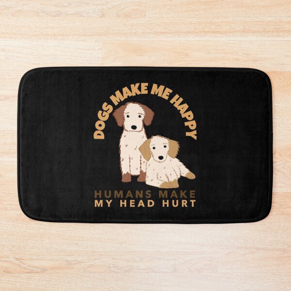 Item preview, Dogs Make Me Happy Humans Make My Head Hurt designed and sold by alancrapopod.