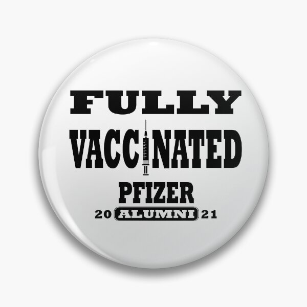 Fully Covid Vaccinated Pfizer Alumni 2021 Pin