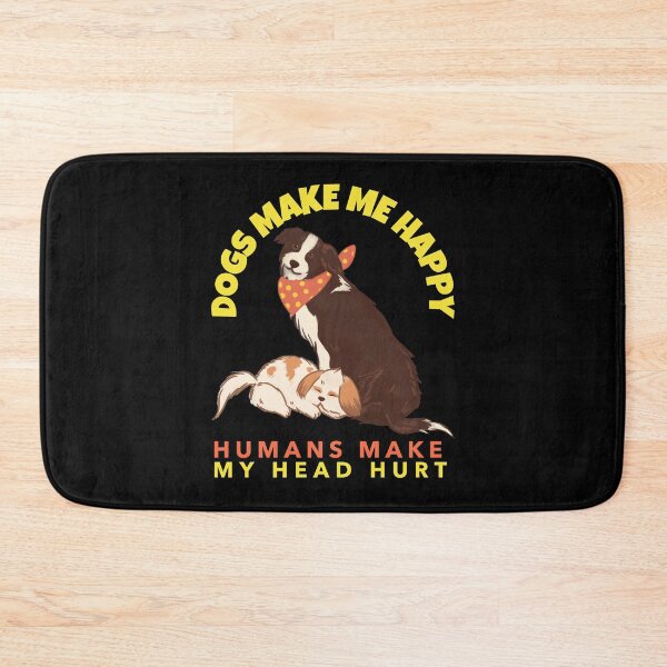 Item preview, Dogs Make Me Happy Humans Make My Head Hurt designed and sold by alancrapopod.