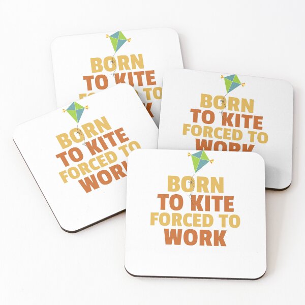 Item preview, Born to kite forced to work  designed and sold by Built After 5.