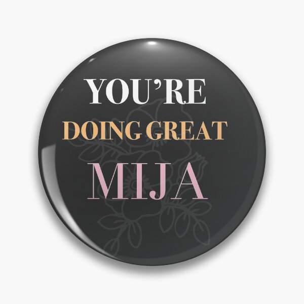 Item preview, You're doing great mija designed and sold by Gotafeeling.