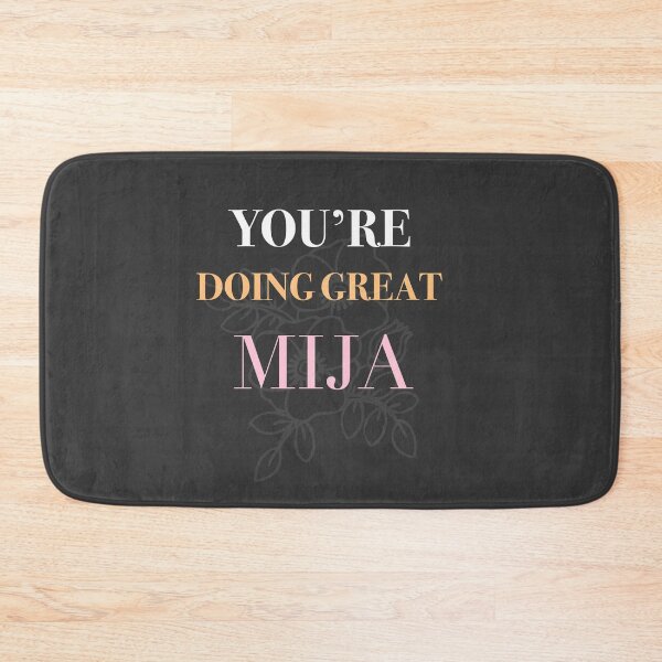 Item preview, You're doing great mija designed and sold by Gotafeeling.