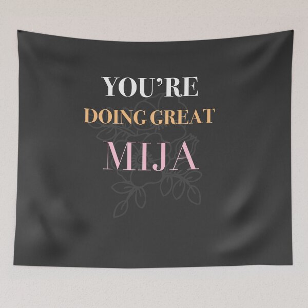 Item preview, You're doing great mija designed and sold by Gotafeeling.