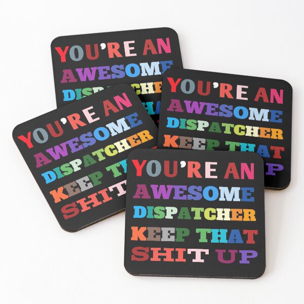 Item preview, You're An Awesome Dispatcher Keep That Shit Up designed and sold by The Nova Prints .