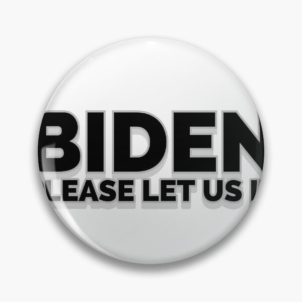 Item preview, Biden Please Let Us In designed and sold by dridi sofiene.