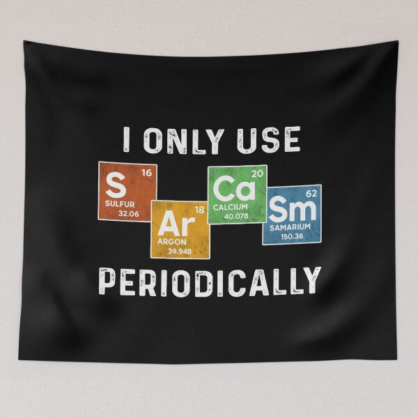 Item preview, I Only Use Sarcasm Periodically designed and sold by honeyandcotton.