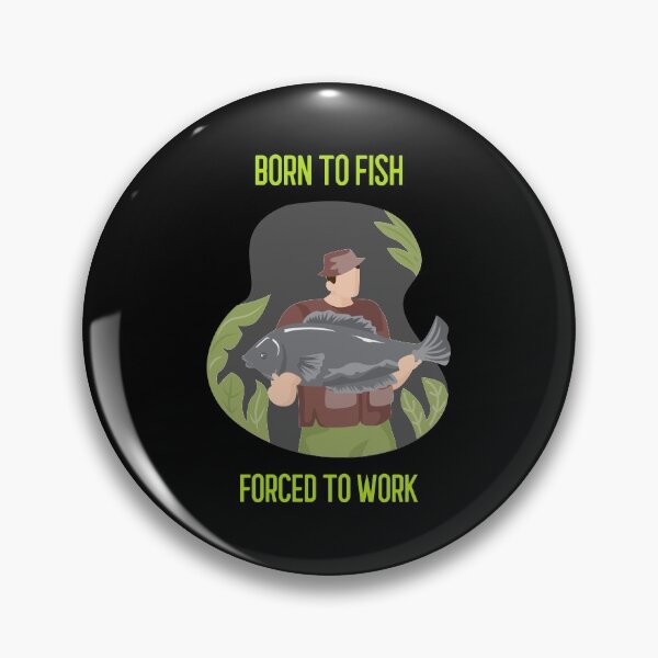 Item preview, Born to fish forced to work fathers day designed and sold by JustSaiyan1.
