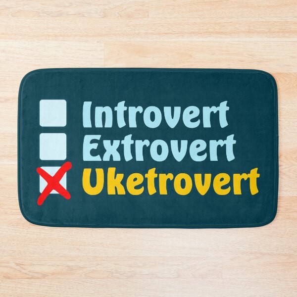 Item preview, Introvert, extrovert or uketrovert?  designed and sold by DeliriousSteve.