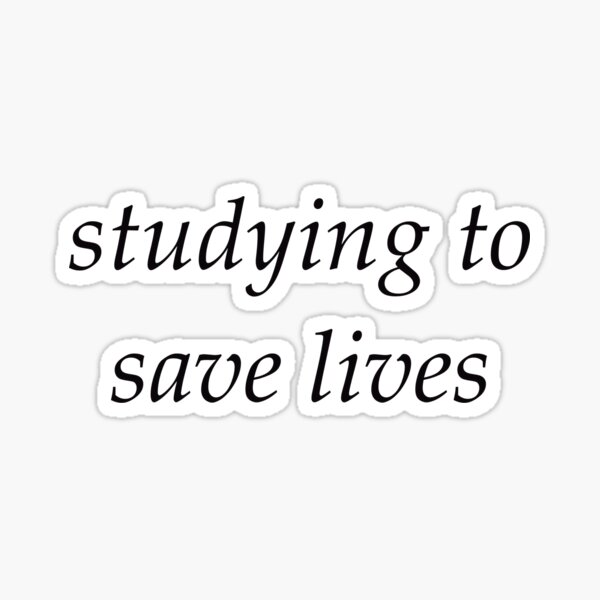 Artikel-Vorschau von Studieren, um Leben zu retten, designt und verkauft von cxhfelicia.