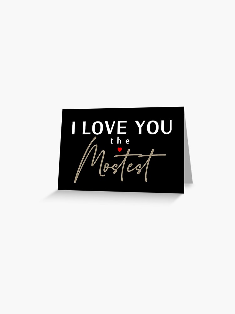 I Love You More, I Love You the Mostest - forever and ever. Caroline  Laursen Original Sticker for Sale by Caroline Laursen