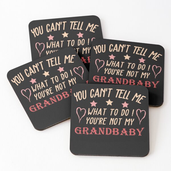 Item preview, You Can't Tell Me What To Do You're Not My Grandbaby designed and sold by alipapi.