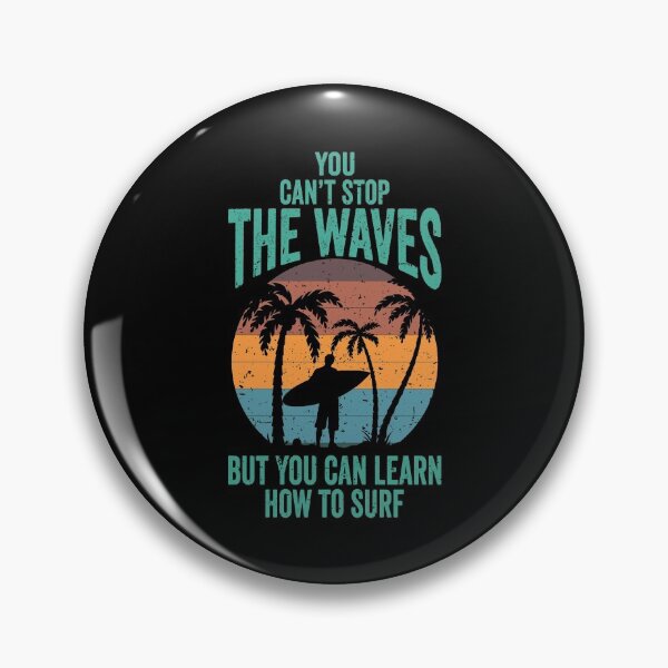 Item preview, you can't stop the waves but you can learn how to surf, wsurfing the waves, surfer gifts, surfer paradise, surfing gifts, surfing hawaii, surfing florida designed and sold by T-DESIGNEDZ.