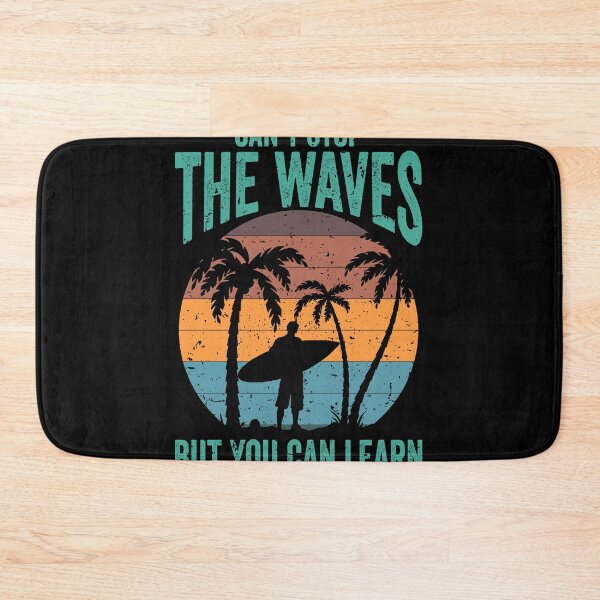 Item preview, you can't stop the waves but you can learn how to surf, wsurfing the waves, surfer gifts, surfer paradise, surfing gifts, surfing hawaii, surfing florida designed and sold by T-DESIGNEDZ.
