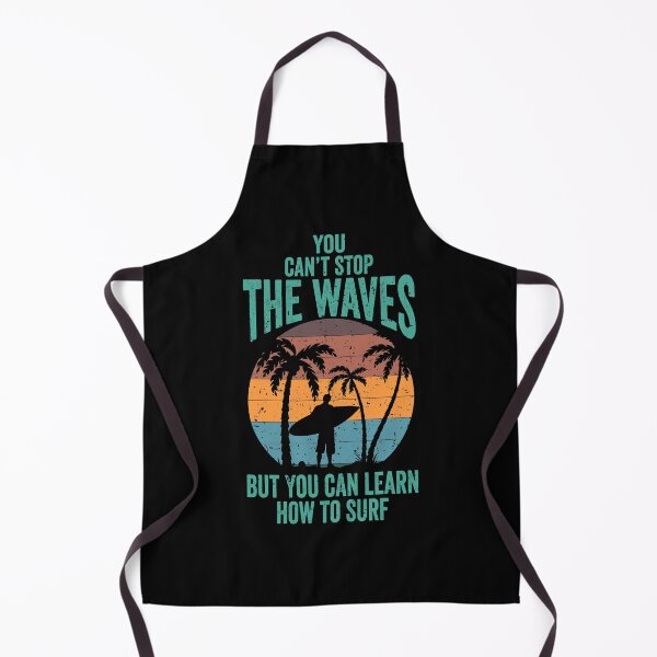 Item preview, you can't stop the waves but you can learn how to surf, wsurfing the waves, surfer gifts, surfer paradise, surfing gifts, surfing hawaii, surfing florida designed and sold by T-DESIGNEDZ.