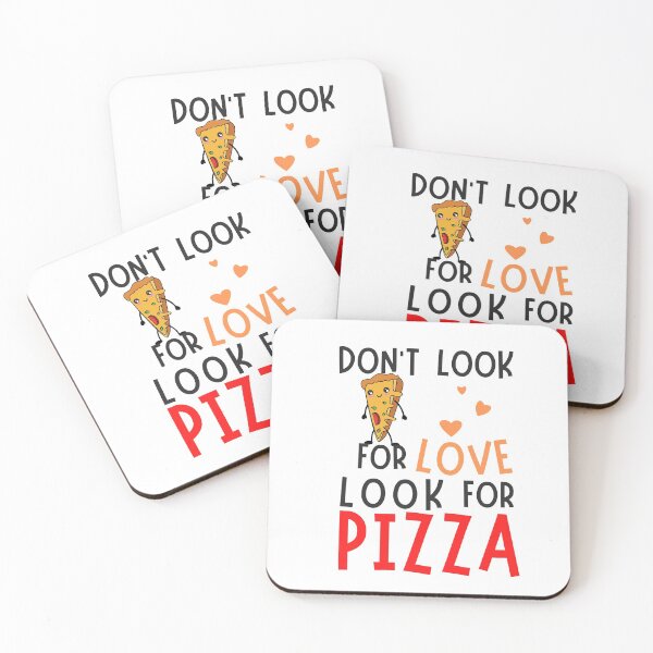 Item preview, Dont Look For Love Look For Pizza. designed and sold by Airmilly Store.