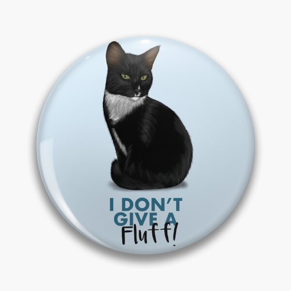 Item preview, I Don't Give a Fluff! - Black and White Cat designed and sold by Kittys-Art.