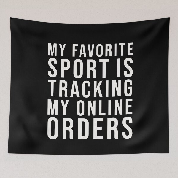 Item preview, My Favorite Sport Is Tracking My Online Orders Funny Simple Design For Shopaholic designed and sold by pedrored369.