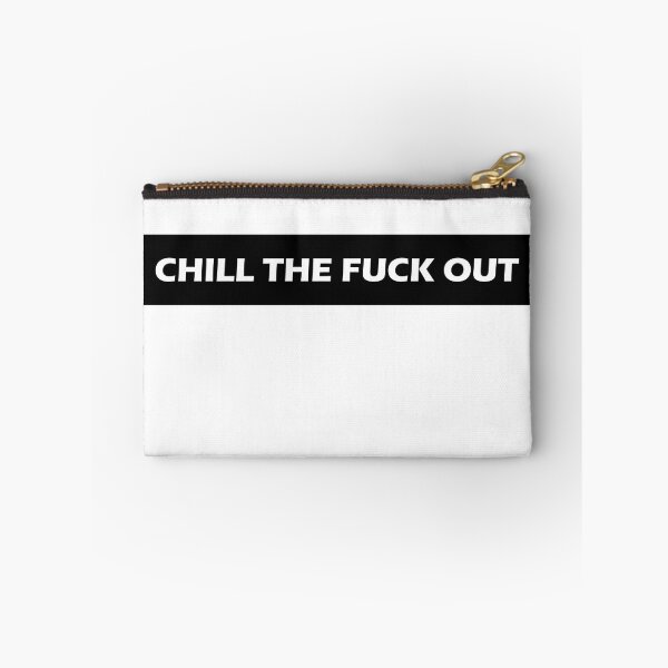 Item preview, Chill The Fuck Out designed and sold by HiddenStar02.