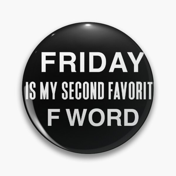 Item preview, Friday is my second favorite F word Funny quote designed and sold by PG Illustration.