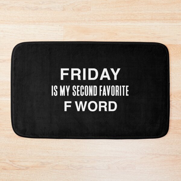 Item preview, Friday is my second favorite F word Funny quote designed and sold by PG Illustration.