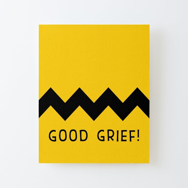 Good Grief Canvas Mounted Print