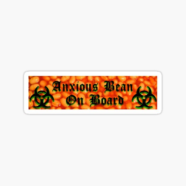 "Anxious Bean On Board" Bumper Sticker Sticker